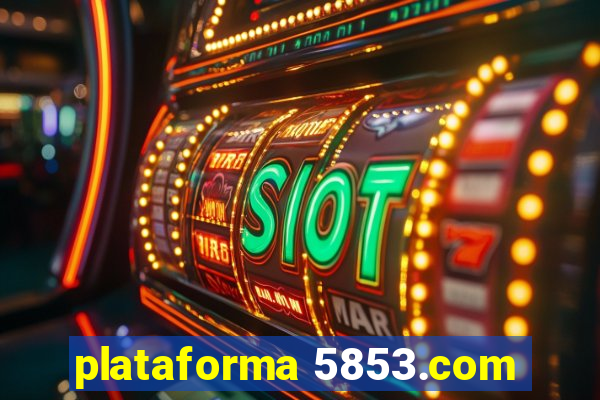 plataforma 5853.com